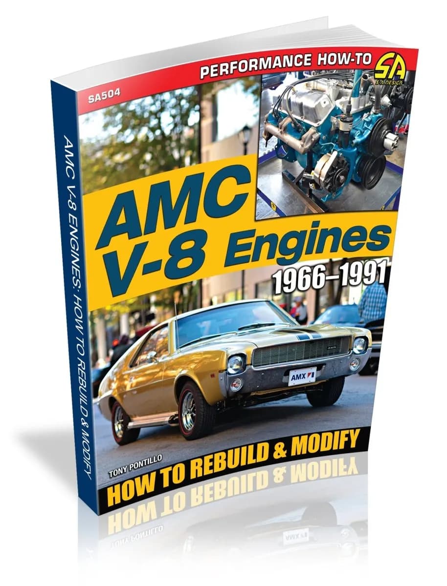 AMC V-8 Engines 1966–1991: How to Rebuild & Modify